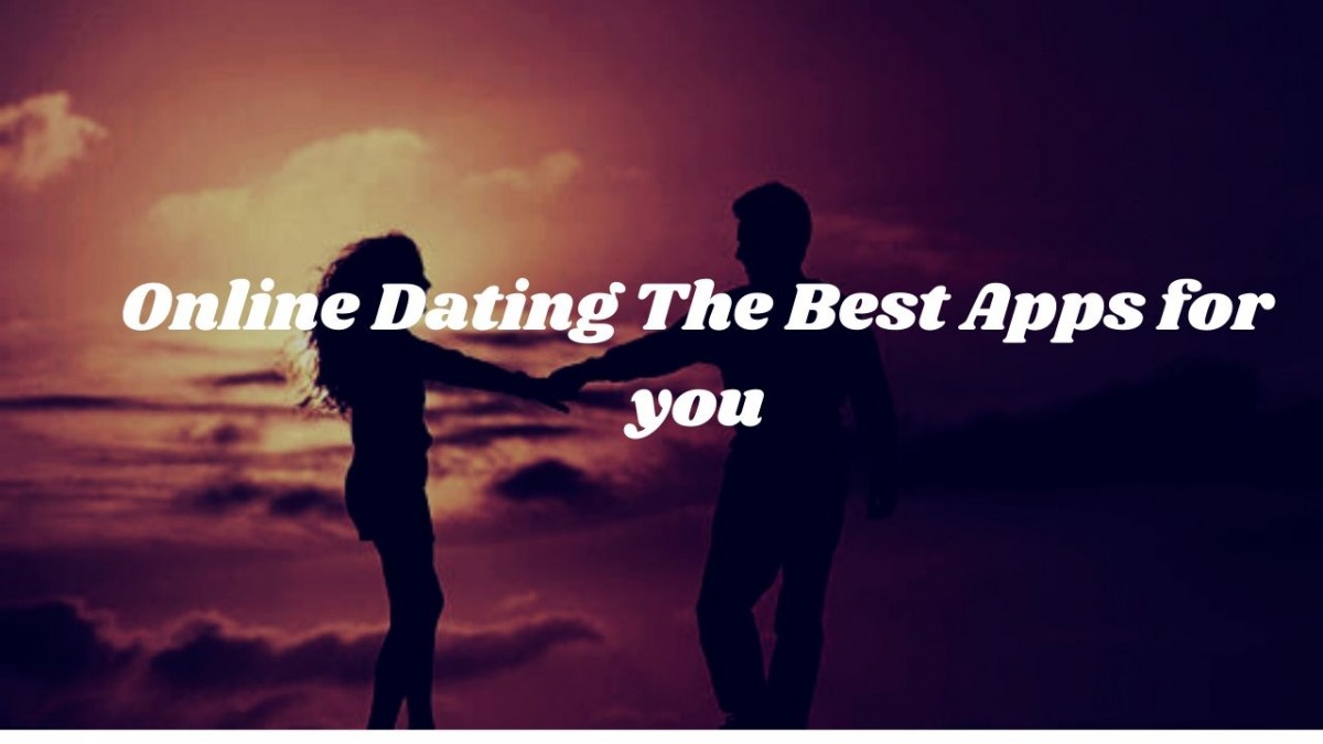 Online Dating the best sites for you