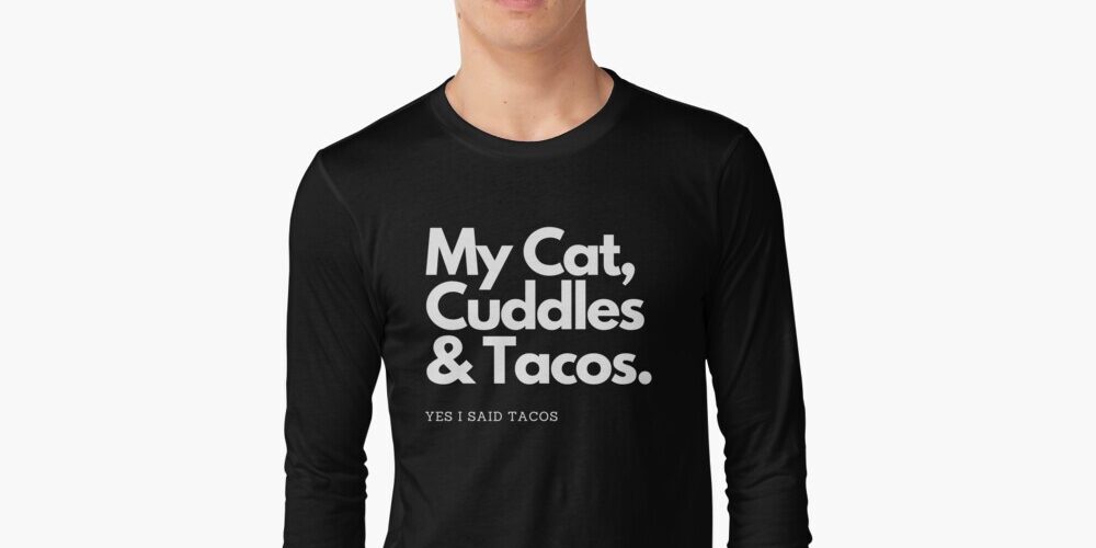 My Cat Cuddles & Tacos Shirts